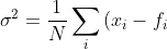 \displaystyle\sigma^2 = \frac{1}{N}\sum_i{(x_i-f_i)^2} = \frac{1}{N}((x_1-f_1)^2+(x_2-f_2)^2+(x_3-f_3)^2+\dots)